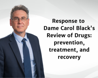 Response to Dame Carol Black’s Review of Drugs: prevention, treatment, and recovery